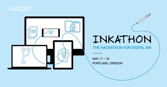 Wacom INKATHON: The Hackathon for Digital Ink. May 17–19 Portland Oregon. An illustration with a monitor, laptop, tablet, and phone showing various 'tech' icons on them with a drawing tablet pencil drawing a line from the monitor out around the words.
