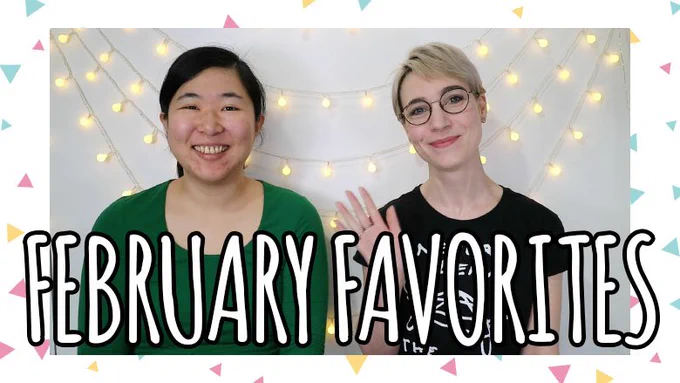 Mariko and Suz in front of fairly lights, with title "February Favorites"