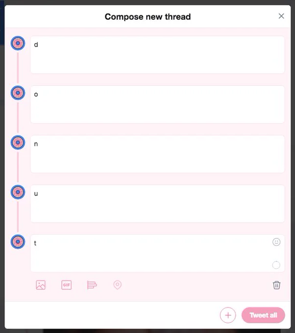 A screenshot of a Twitter 'Compose new thread' popup with five tweets in a row, each one containing only a single letter: D O N U T