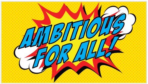 Slide from a presentation with the words "Ambitious for all" in a comic book style, bold letters and primary colors.
