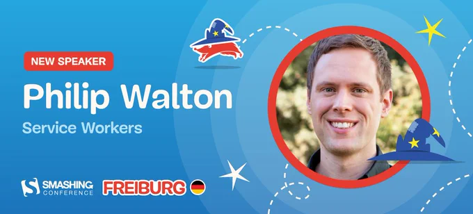 Philip Walton will be speaking at SmashingConf Freiburg about Service Workers. 