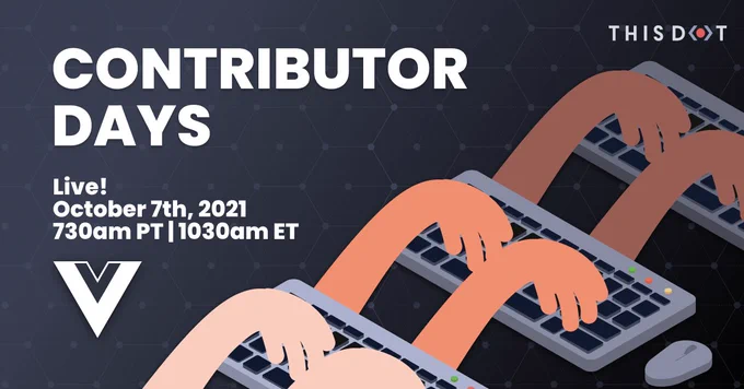 Contributor Days This Dot Live! October 7th 2021 730am PT 1030am ET