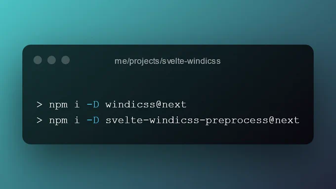 npm install windicss@next svelte-windicss-preprocess@next