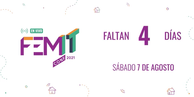 Faltan 4 días para FemITConf 2021.
Sábado 7 de Agosto.