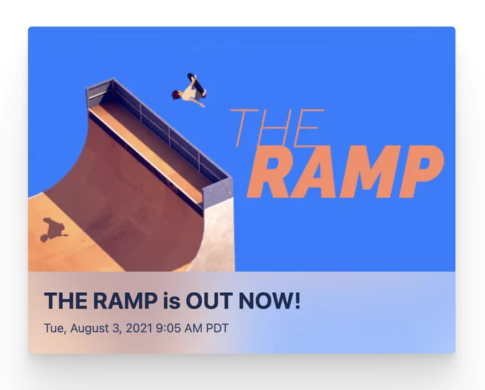 the video game The Ramp game thumbnail shows a little skateboarder on a halfpipe on a solid blue background. the caption is white and frosted against the game thumbnail, along with an announcement and date about the game: "the ramp is out now!"
