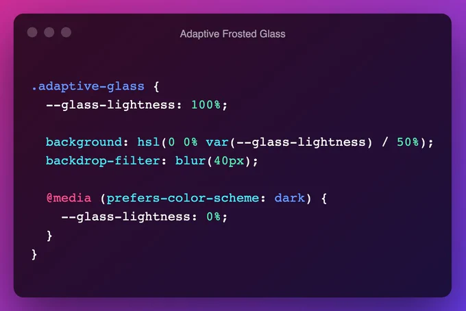 .adaptive-glass {
  --glass-lightness: 100%;
  
  background: hsl(0 0% var(--glass-lightness) / 50%);
  backdrop-filter: blur(40px);
  
  @media (prefers-color-scheme: dark) {
    --glass-lightness: 0%;
  }
}