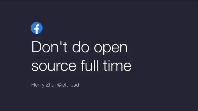 "Don't do open source full time"