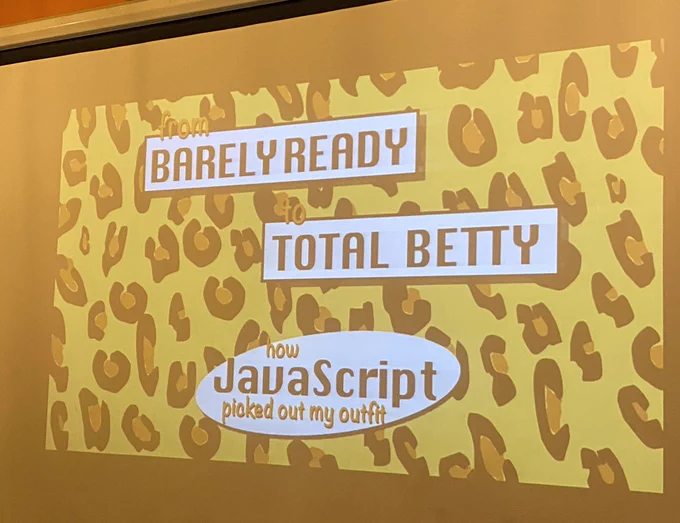 From Barely Ready to Total Betty: How JavaScript picked out my outfit