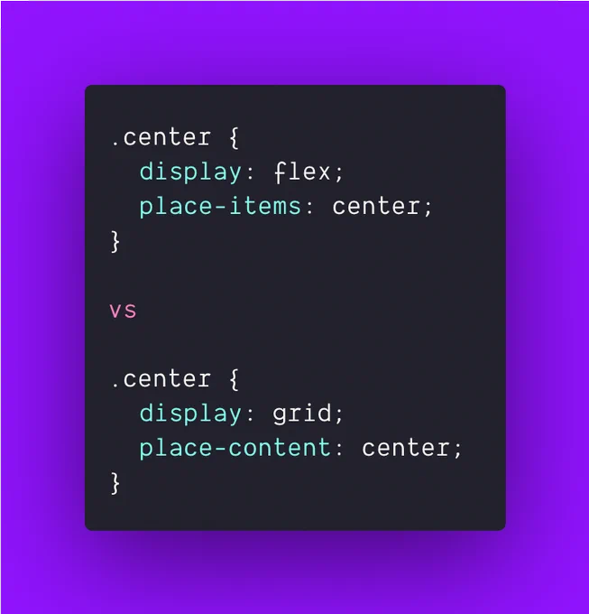 .center {
  display: flex;
  place-items: center;
}

vs

.center {
  display: grid;
  place-content: center;
}