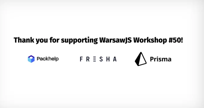 Packhelp, Fresha, Prisma, thank you for supporting WarsawJS Workshop #50