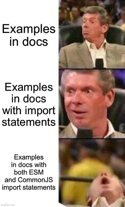 Vince mcmahon meme. Examples in docs, examples in docs with import statements, examples in docs with both esm and common js import statements.