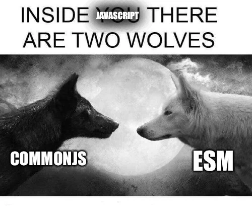 Wolves are commonjs and esm