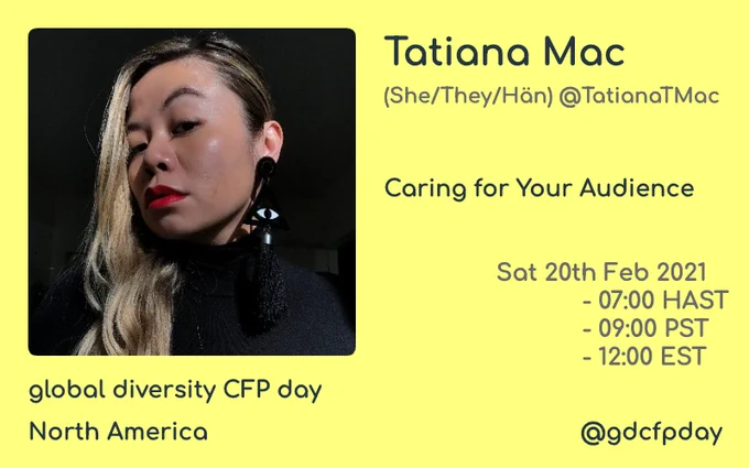 Tatiana Mac will be speaking about "Caring for You Audience" at Global Diversity CFP Day