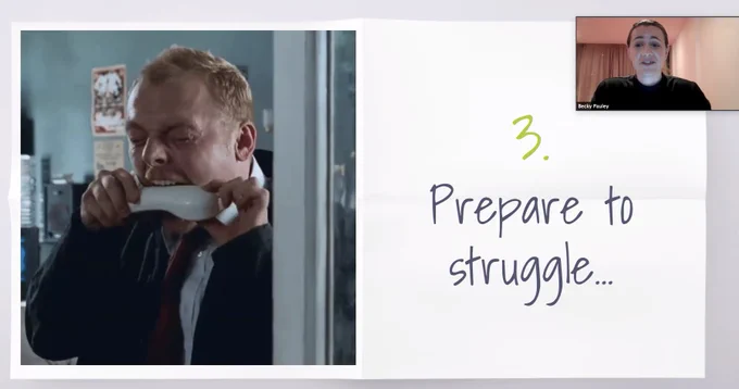Becky Pauley with a slide entitled "Prepare to struggle..."