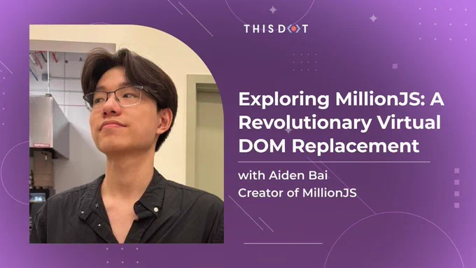 Exploring MillionJS: A Revolutionary Virtual DOM Replacement, with Aiden Bai, Creator of MillionJS