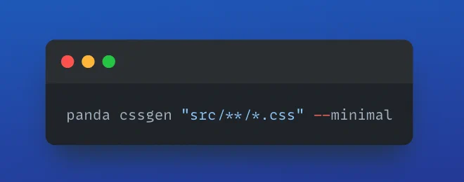 panda cssgen "src/**/*.css" --minimal