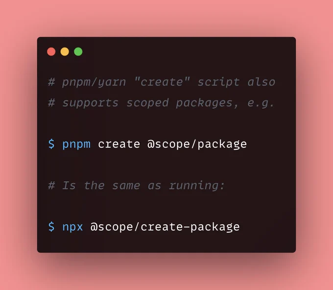 pnpm/yarn "create" script also
supports scoped packages, e.g.

pnpm create @scope/package

Is the same as running:

npx @scope/create-package