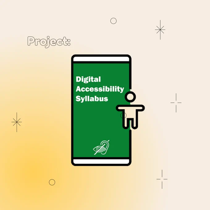 Square Infographic with a tan background and soft glows of yellow. In the center is round bold text, “Projects:” with a rectangular photo underneath: Accessibility logos in black and white on a phone graphic with a green background. The infographic has scattered graphics of stars and circles.