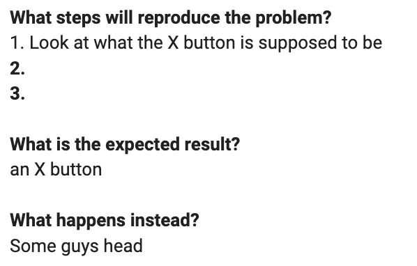 https://bugs.chromium.org/p/chromium/issues/detail?id=18385


What steps will reproduce the problem?
1. Look at what the X button is supposed to be

What is the expected result?
an X button

What happens instead?
Some guys head

