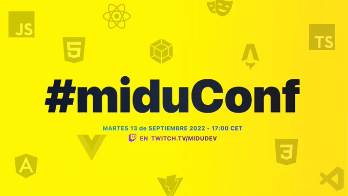 Aparece la palabra #miduConf en el centro. 
Fondo amarillo donde aparecen varios logotipos: JavaScript, TypeScript, HTML5, CSS3, Webpack, Vite, Angular, React, VSCode y Astro.

Acompaña el texto: Martes 13 de septiembre a las 5PM hora española.