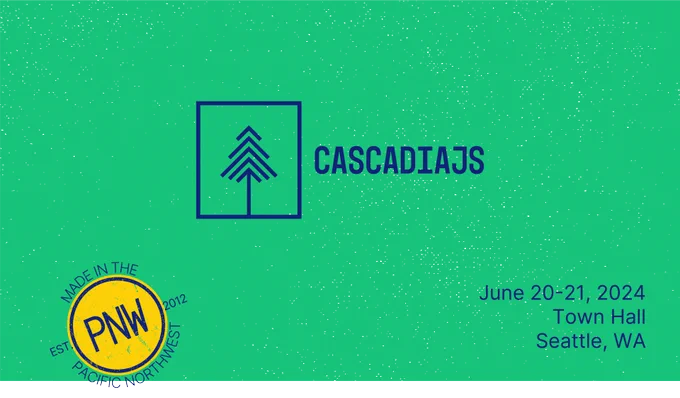 CascadiaJS 2024, June 20-21 2024, Town Hall, Seattle WA