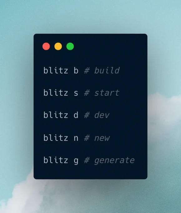 Blitz aliases:

blitz b # blitz build
blitz s # blitz start
blitz d # blitz dev
blitz n # blitz new