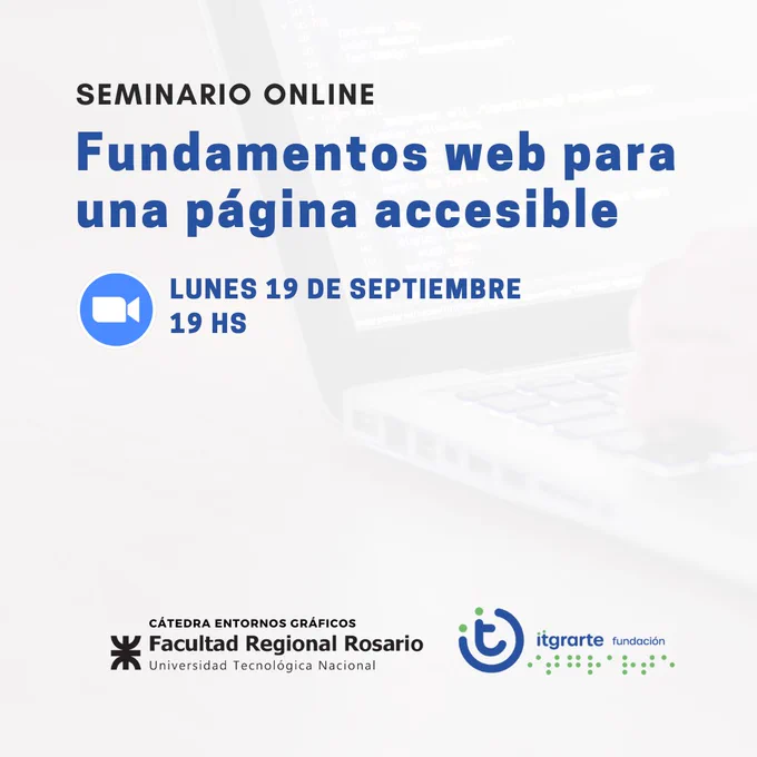 Fundamentos web para una página accesible. Por zoom organizado por Universidad tecnológica nacional, regional rosario, cátedra de entornos gráficos. 