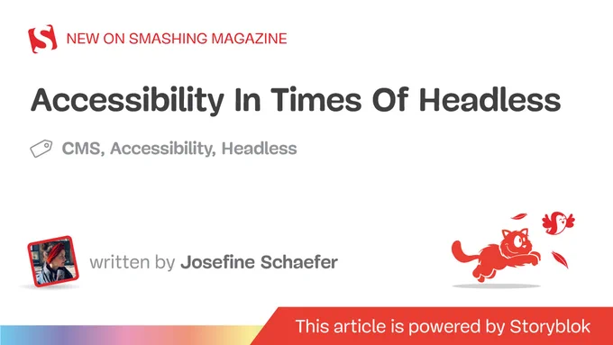 Article published on Smashing Magazine written by Josefine Schaefer related to accessibility in times of headless (sponsored post)