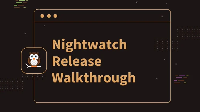 Nightwatch Release Walkthrough