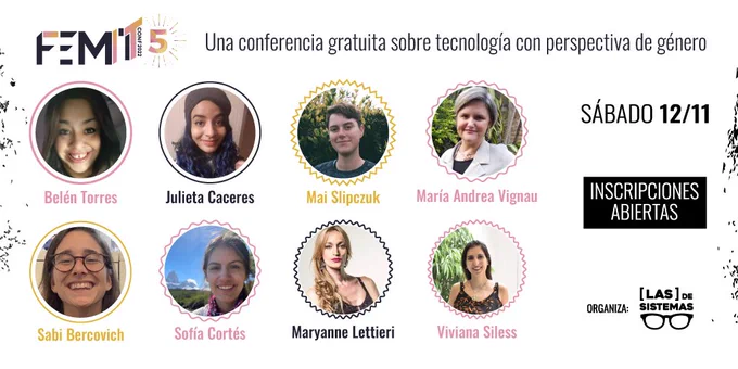 FemITConf22, Una conferencia gratuita sobre tecnología con perspectiva de género. Sábado 12/11. Organiza Las de Sistemas. Inscripciones abiertas. Imágenes de speakers con sus nombres