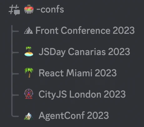 Screenshot of discord channel list showing "Confs" and as children channels: "Front Conference 2023, JSDay Canarias 2023, React Miami 2023, CityJS London 2023, AgentConf 2023"