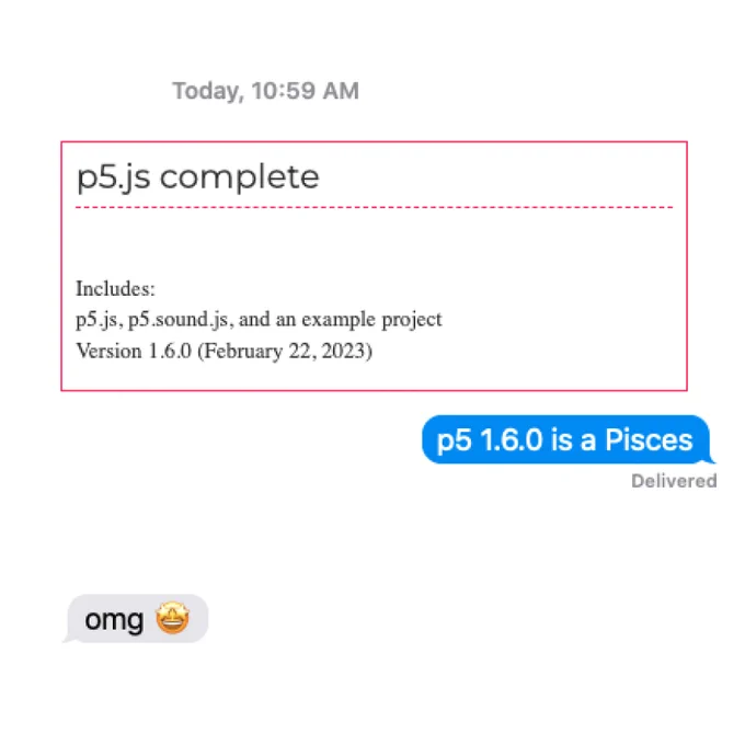 A text message reads 'p5 1.6.0 is a Pisces' with a screenshot showing the p5.js version 1.6.0 release date as February 22, 2023.