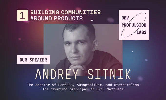 Andrey Sitnik, creator of PostCSS, Autoprefixer and Browserlist, principal frontend engineer at Evil Martians — Dev Propulsion Labs by Evil Martians