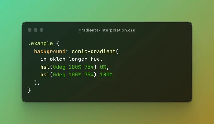 A screenshot of CSS showing the new sub features in CSS gradients.
Source : 

.example {
	background: conic-gradient(
	  in oklch longer hue,
	  hsl(0deg 100% 75%) 0%,
	  hsl(0deg 100% 75%) 100%
	);
}