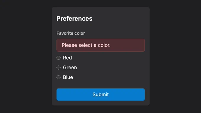 There's a web form with the title "Preferences". The form has a radio group with the label "Favorite color" and three options: Red, Green, and Blue. No options are selected. Right below the radio group label there's an error message in red with the text "Please select a color.". At the bottom, there's a blue button with the label "Submit".