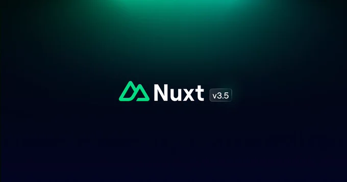 Nuxt 3.5 is out ✨