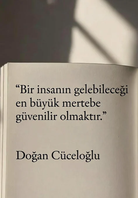 Bir insanın gelebileceği en büyük mertebe güvenilir olmaktır.

Doğan Cüceloğlu kitap sayfasına yazılmış söz