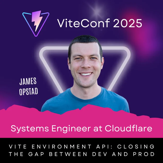 ViteConf 2025 Speaker Card of James Opstad, who is a Systems Engineer at Cloudflare. His talk is about the Vite Environment API and unifying dev and prod runtime through a Vite plugin