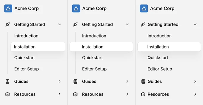 A triptych of a documentation navigation sidebar for “Acme Corp,” each panel using a light gray surface with a blue triangular logo at the top. The “Getting Started” section (rocket icon with a down caret) is open, revealing four items: Introduction, Installation (displayed as the current page with a white rounded pill and subtle shadow), Quickstart, and Editor Setup. Lower in the list are two collapsed groups—“Guides” (document icon) and “Resources” (stacked‑layers icon)—each with a right‑pointing chevron. The three columns illustrate subtle style variations (e.g., faint vertical guide line and spacing), but the structure and the Installation selection remain the same across all three.