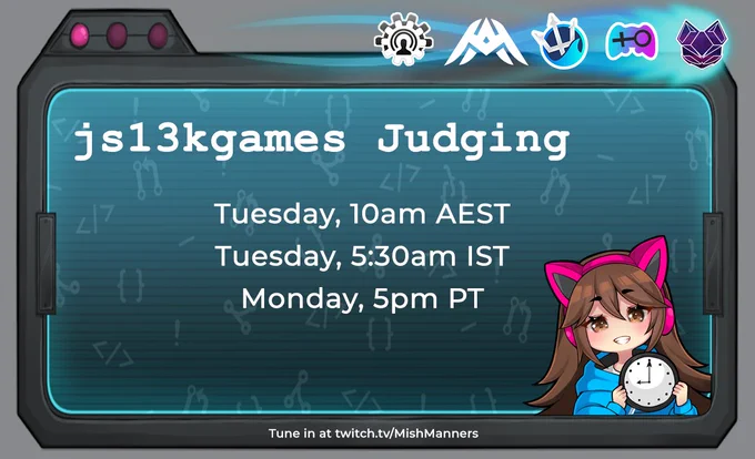 js13kgames Judging live stream:

Tuesday 10am AEST

Tuesday 5:30am IST

Monday 5pm PT

Tune in at twitch.tv/MishManners