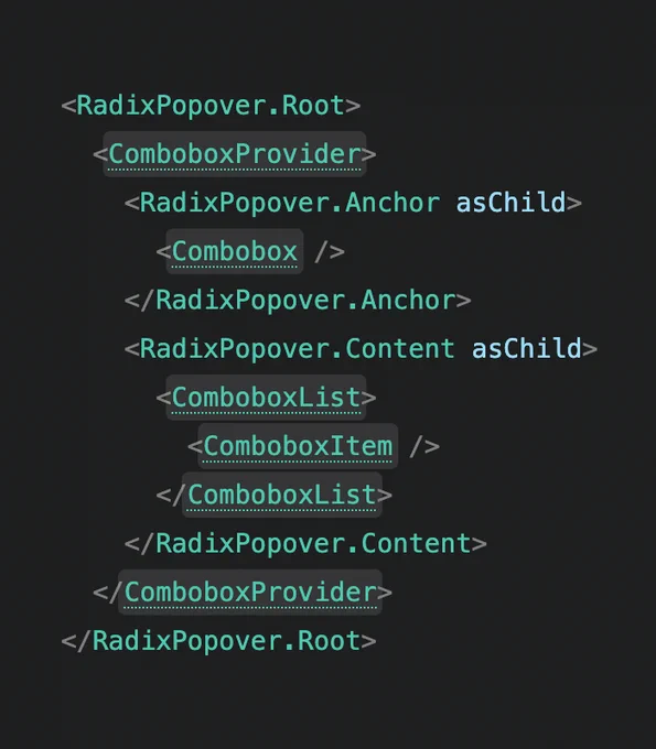 The following JSX code:

<RadixPopover.Root>
  <ComboboxProvider>
    <RadixPopover.Anchor asChild>
      <Combobox />
    </RadixPopover.Anchor>
    <RadixPopover.Content asChild>
      <ComboboxList>
        <ComboboxItem />
      </ComboboxList>
    </RadixPopover.Content>
  </ComboboxProvider>
</RadixPopover.Root>