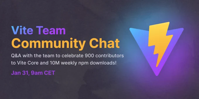 Vite Team Community Chat, Q&A with the team to celebrate 900 contributors to Vite Core and 10M weekly npm downloads! Jan 31, 9am CET in Vite Land