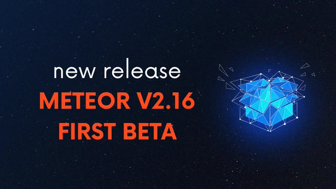 Meteor v2.16 first beta release