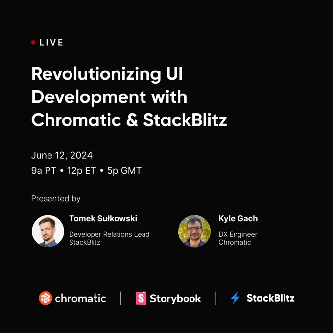 Revolutionizing UI Development with Chromatic and StackBlitz. Presented by Tomek Sułkowski and Kyle Gach