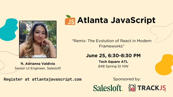 Atlanta JavaScript ft Adrianna Valdivia June 25 6:30-8:30