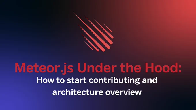 Meteor.js Under the Hood: How to start contributing and architecture overview 