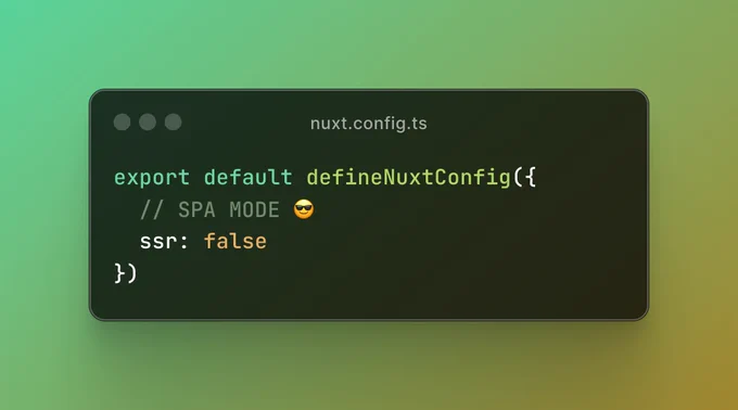 Build a SPA with Nuxt if one config away.