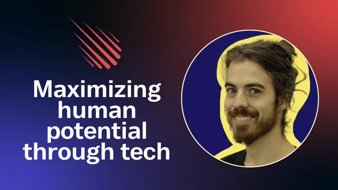 Maximizing human potential through tech