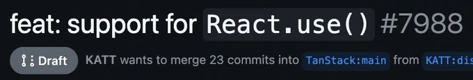 feat: support for React.use() #7988
DRAFT PR
KATT wants to merge 23 commits into TanStack:main