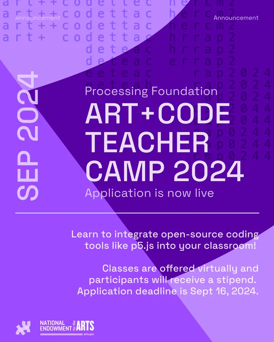 Processing Foundation Art + Code Teacher Camp 2024. Application is now live. Learn to integrate open-source coding tools like p5.js into your classroom! Classes are offered virtually and participants will receive a stipend.  Application deadline is Sept 16, 2024.
